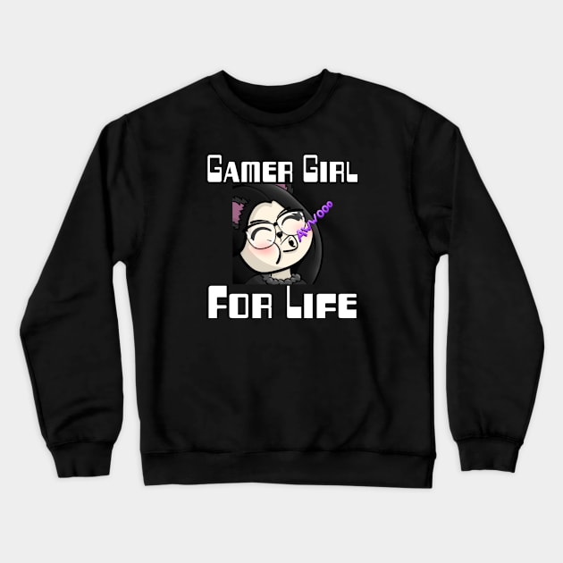 Gamer Girl For Life Crewneck Sweatshirt by WolfGang mmxx